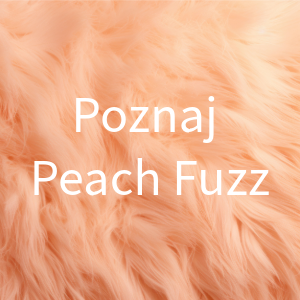 Poznaj Peach Fuzz